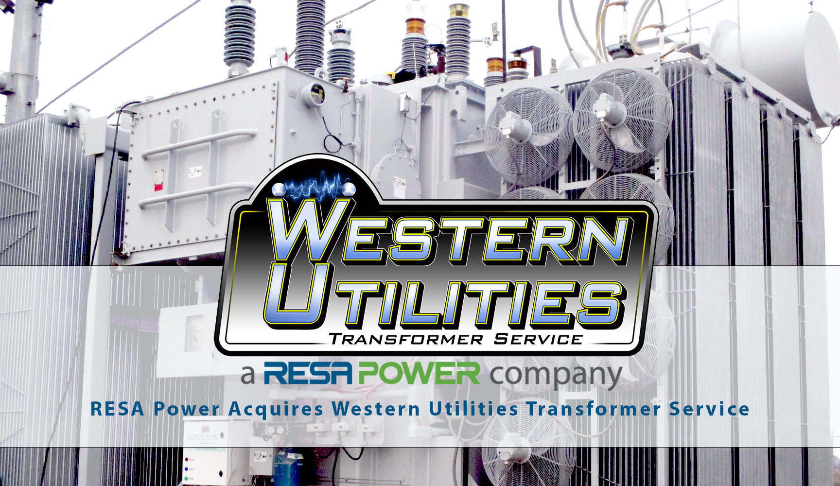 Acquiring Western Utilities Transformer Service RESA Power